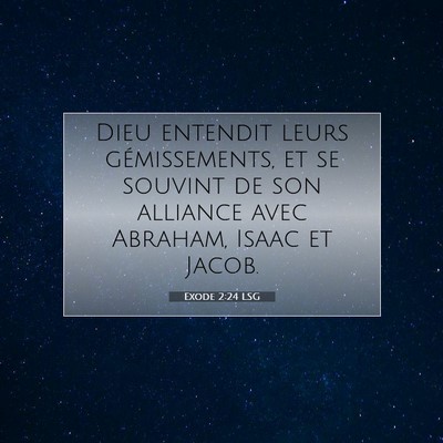 Exode 2:24 LSG Image du verset biblique