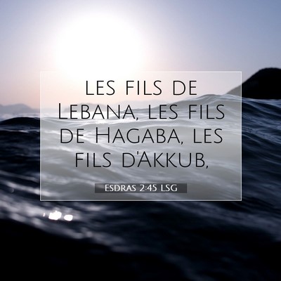 Esdras 2:45 Verset biblique expliqué