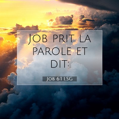 Job 6:1 Verset biblique expliqué