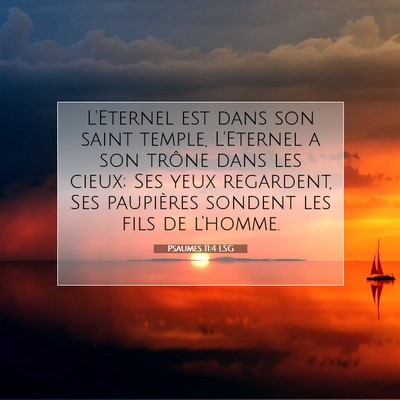 Psaumes 11:4 LSG Image du verset biblique