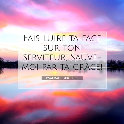 Psaumes 31:16 LSG Image du verset biblique