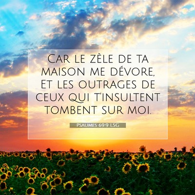 Psaumes 69:9 LSG Image du verset biblique
