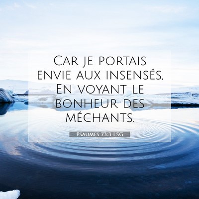 Psaumes 73:3 LSG Image du verset biblique