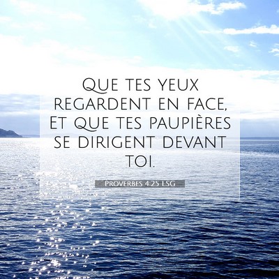 Proverbes 4:25 LSG Image du verset biblique