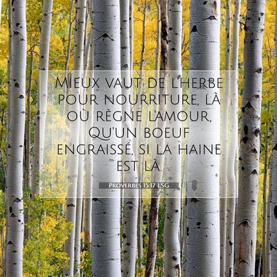 Proverbes 15:17 LSG Image du verset biblique