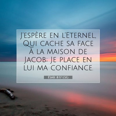 Ésaïe 8:17 LSG Image du verset biblique