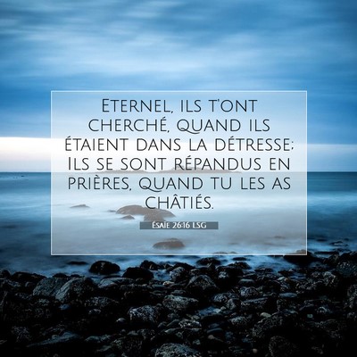 Ésaïe 26:16 LSG Image du verset biblique