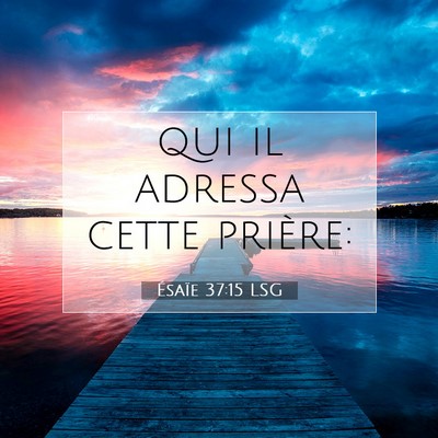 Ésaïe 37:15 Verset biblique expliqué