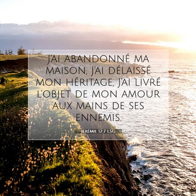 Jérémie 12:7 LSG Image du verset biblique