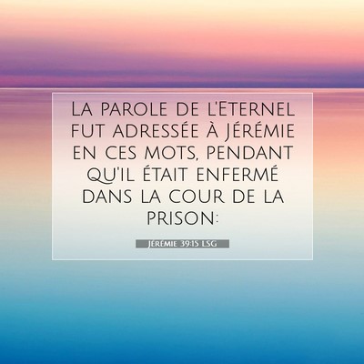 Jérémie 39:15 Verset biblique expliqué