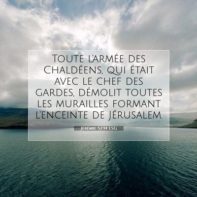 Jérémie 52:14 LSG Image du verset biblique