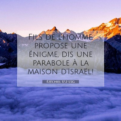 Ézéchiel 17:2 LSG Image du verset biblique