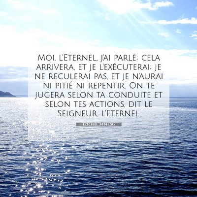 Ézéchiel 24:14 LSG Image du verset biblique