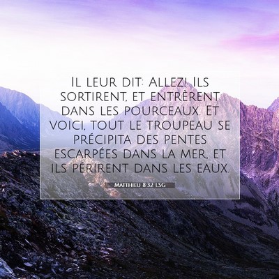 Matthieu 8:32 Verset biblique expliqué
