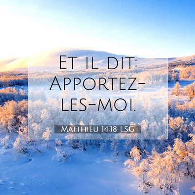 Matthieu 14:18 Verset biblique expliqué