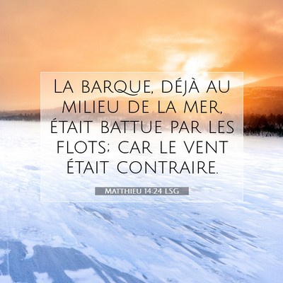 Matthieu 14:24 Verset biblique expliqué