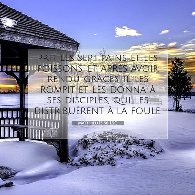 Matthieu 15:36 Verset biblique expliqué