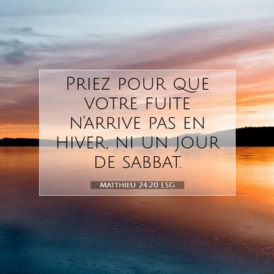 Matthieu 24:20 Verset biblique expliqué