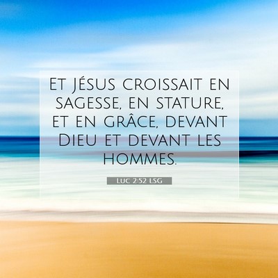 Luc 2:52 LSG Image du verset biblique