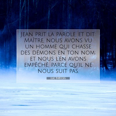 Luc 9:49 Verset biblique expliqué