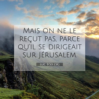 Luc 9:53 Verset biblique expliqué