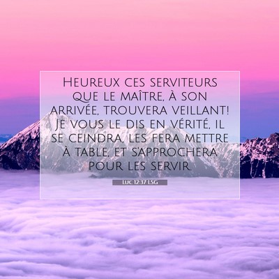 Luc 12:37 Verset biblique expliqué