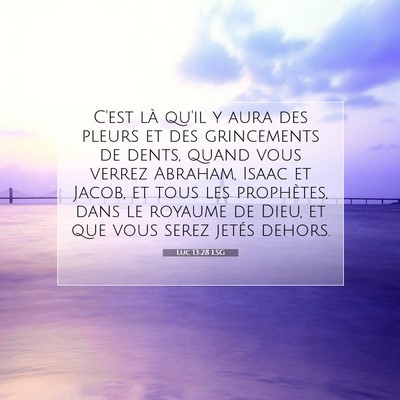 Luc 13:28 Verset biblique expliqué