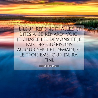 Luc 13:32 Verset biblique expliqué