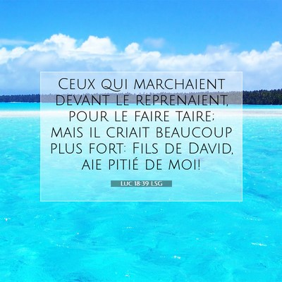 Luc 18:39 Verset biblique expliqué