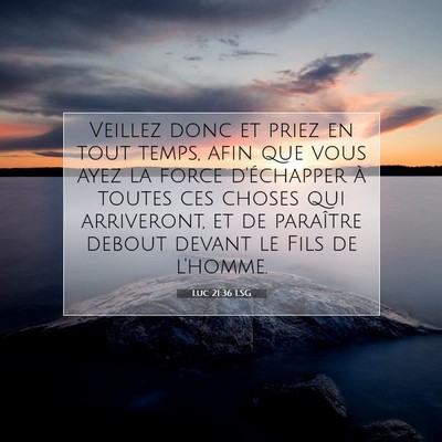 Luc 21:36 LSG Image du verset biblique