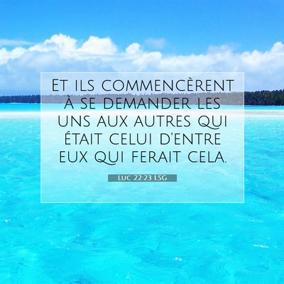 Luc 22:23 Verset biblique expliqué
