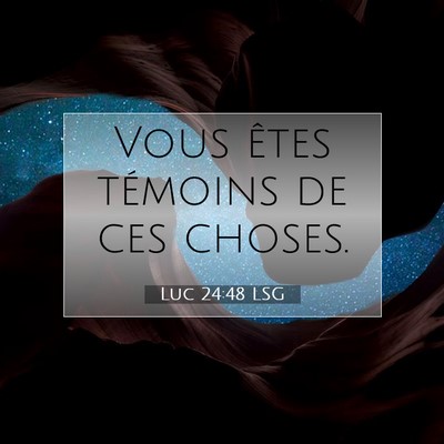Luc 24:48 LSG Image du verset biblique