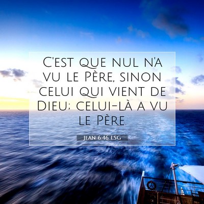 Jean 6:46 LSG Image du verset biblique