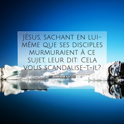 Jean 6:61 Verset biblique expliqué