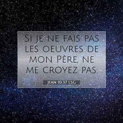 Jean 10:37 Verset biblique expliqué