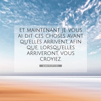 Jean 14:29 LSG Image du verset biblique