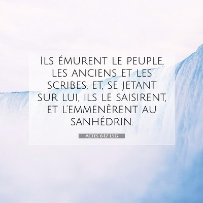 Actes 6:12 LSG Image du verset biblique