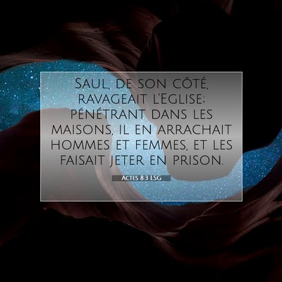Actes 8:3 LSG Image du verset biblique
