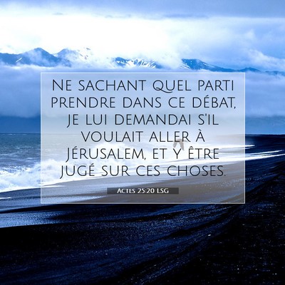 Actes 25:20 Verset biblique expliqué