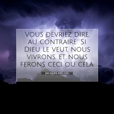 Jacques 4:15 Verset biblique expliqué