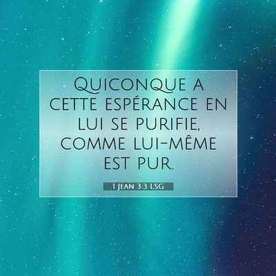 1 Jean 3:3 LSG Image du verset biblique